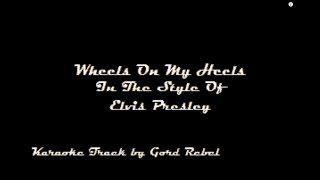 Wheels On My Heels - Elvis Presley - Karaoke Online Version
