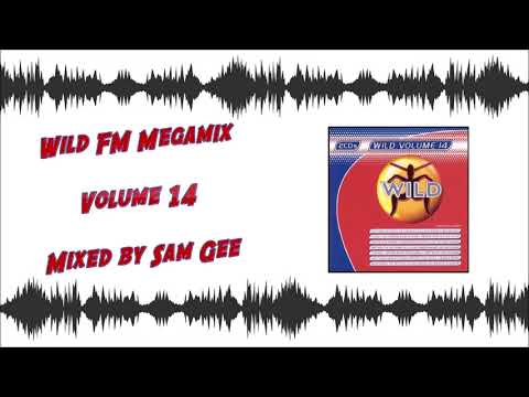 Wild FM Megamix Vol. 14 - Mixed by Sam Gee