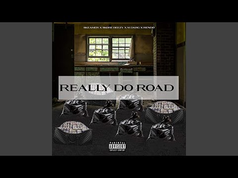 Really Do Road (feat. M Dargg, Rendo, Skore beezy)