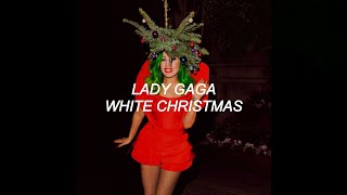 Lady Gaga - White Christmas | Lyrics