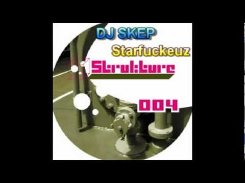 DJ SKEP - Starfuckeuz [Strukture004]