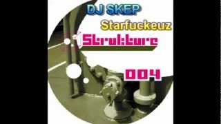 DJ SKEP - Starfuckeuz [Strukture004]