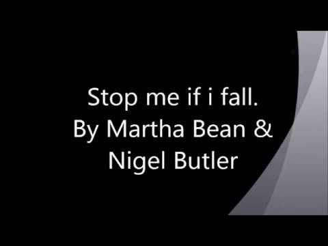 Martha Bean & Nigel Butler- Stop Me If I Fall.