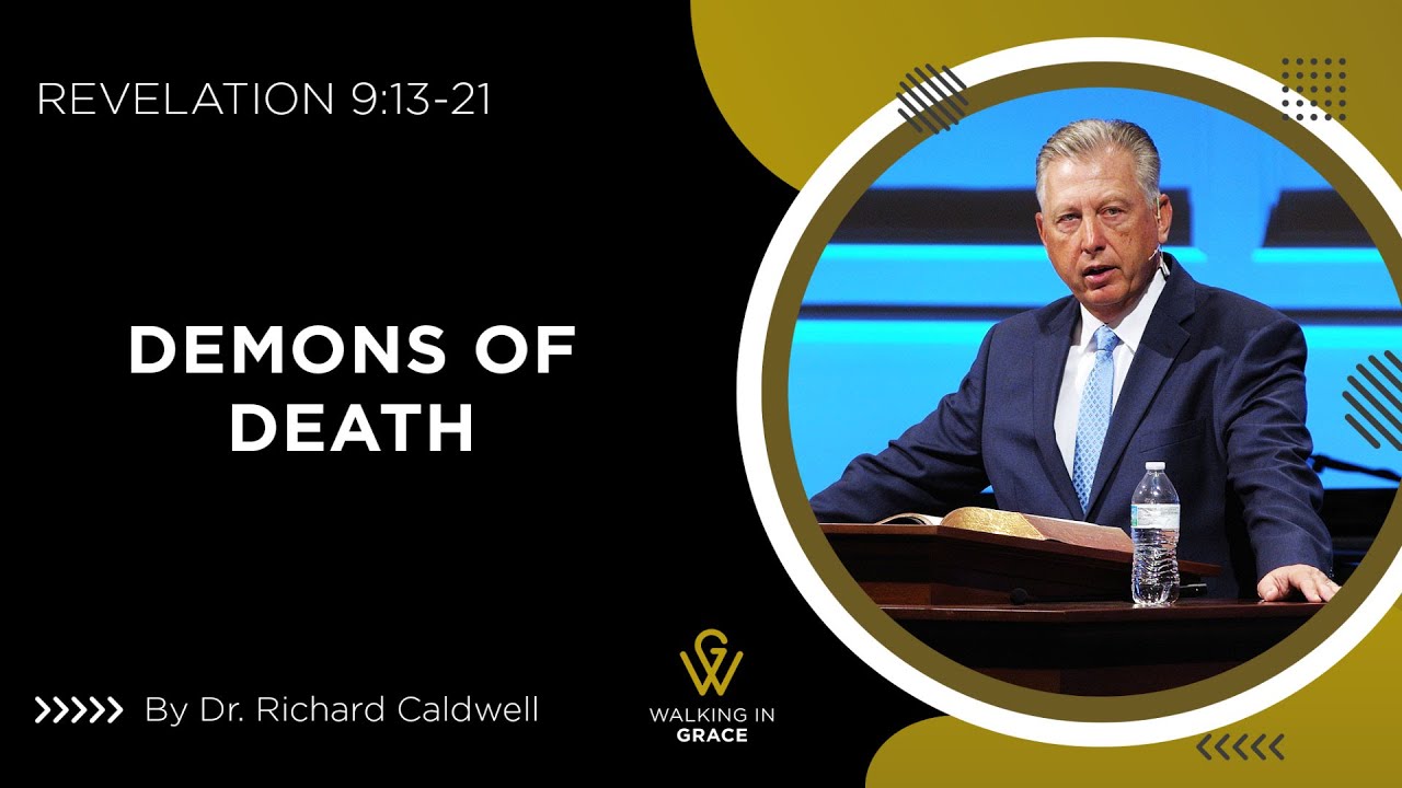 Demons of Death | Revelation 9:13-21 | Richard Caldwell