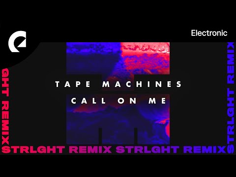 Tape Machines feat. Jowen - Call On Me (STRLGHT Remix)