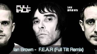 Ian Brown - FEAR - Full Tilt Remix