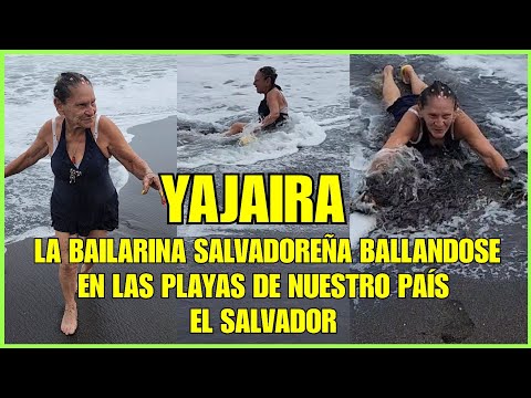LA BAILARINA #YAJAIRA CON TODO LOS PODERES YA BAÑANDOSE EN NUESTRAS PLAYAS DE #ELSALVADOR