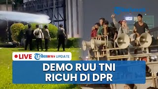 BREAKING NEWS - Demo Tolak Pengesahan Revisi UU TNI Ricuh, Massa Mahasiswa Berhasil Jebol Pagar DPR