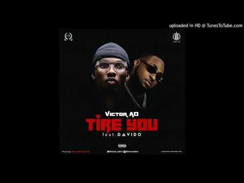 Victor AD Ft. Davido – Tire You (official audio)