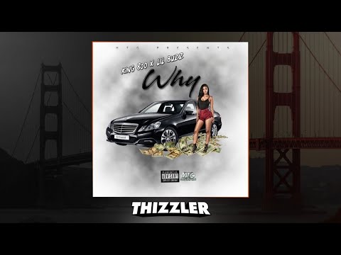King800 x Lil Buzz - Why [Thizzler.com Exclusive]