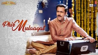 Lyrical: Phir Mulaaqat | WHY CHEAT INDIA | Emraan Hashmi Shreya D | Jubin Nautiyal Kunaal Rangon