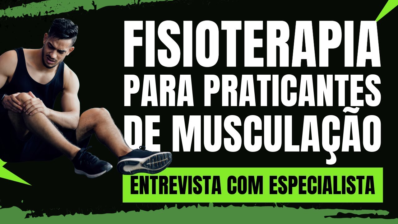Descubra a IMPORTÂNCIA da FISIOTERAPIA para PRATICANTES de MUSCULAÇÃO| Entrevista com fisioterapeuta