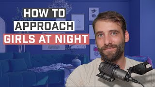 How To Approach A Girl You Don’t Know - At Night