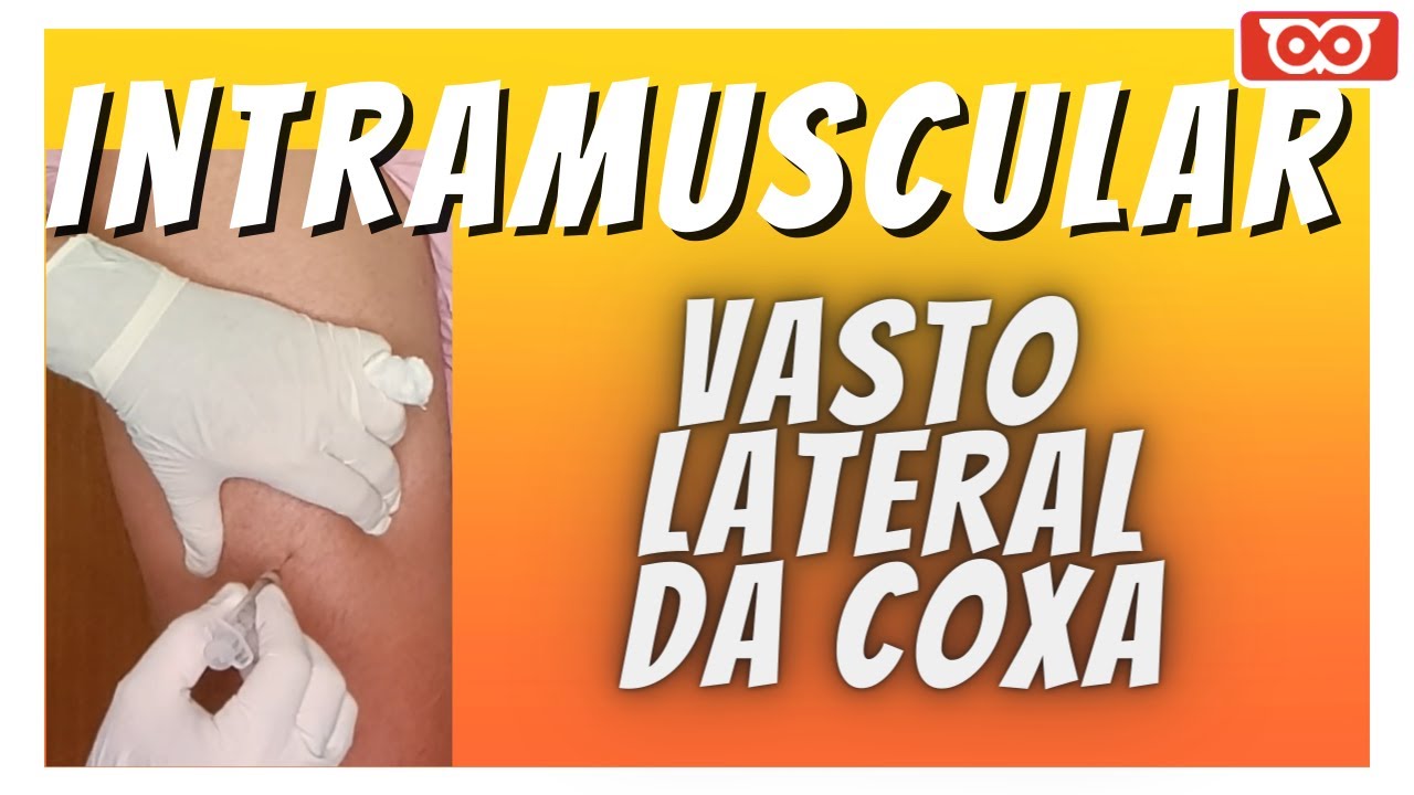 INJEÇÃO INTRAMUSCULAR no VASTO LATERAL COXA