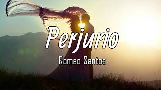 Romeo Santos - Perjurio (Letra/Lyrics)