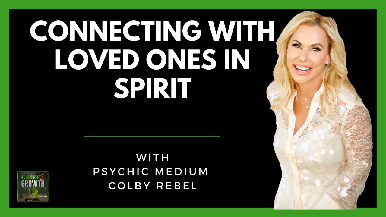 CONNECTING with Loves Ones In Spirit- Tips from Psychic Medium Colby Rebel EP 369