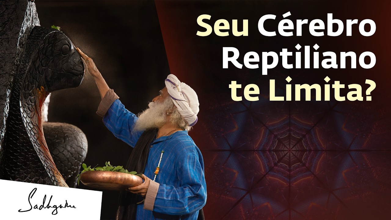 O Cérebro Reptiliano e Sua Conexão com o Yoga e a Consciência | Sadhguru Português