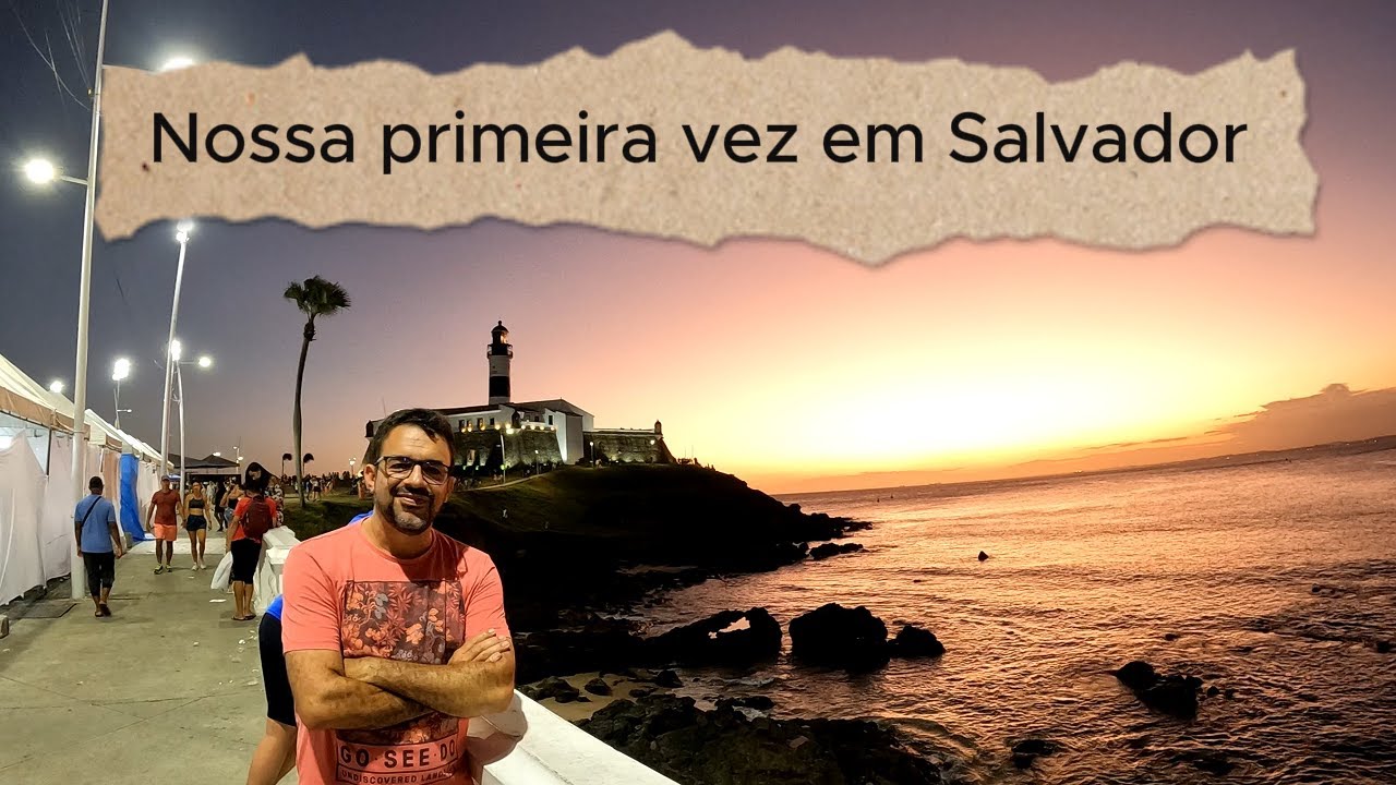 Nossa primeira vez em Salvador