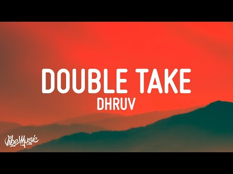 dhruv - double take (Lyrics)