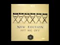 New Edition - Hit Me Off (Audio)