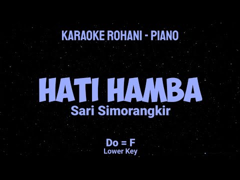 HATI HAMBA (Do = F) Lower Key - KARAOKE ROHANI PIANO