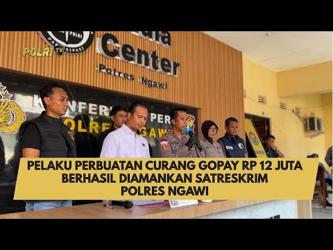 PELAKU PERBUATAN CURANG GOPAY RP 12 JUTA BERHASIL DIAMANKAN SATRESKRIM POLRES NGAWI