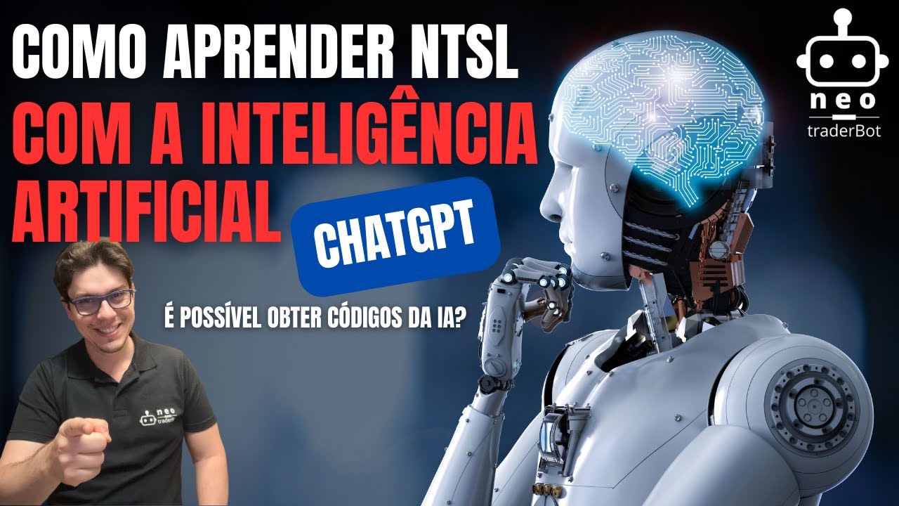 COMO USAR O CHATGPT PARA CRIAR ROBÔS-TRADERS EM NTSL [CONFIRA AS DICAS DA INTELIGÊNCIA ARTIFICIAL]