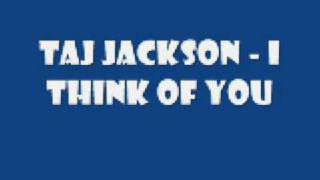 Taj Jackson - I Think Of You (Lyrics)