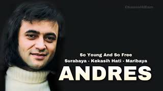 Download lagu ANDRES, The Very Best Of, Vol.3 : So Young And So Free - Surabaya - Kekasih Hati - Maribaya mp3