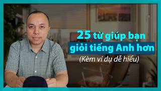 25 từ giúp bạn giỏi tiếng Anh hơn (kèm ví dụ) 