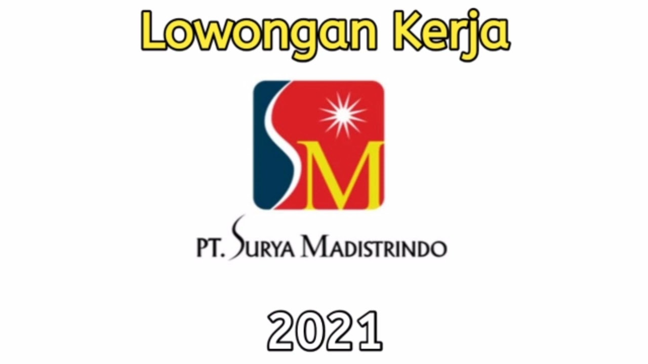 info lowongan pekerjaan lowongan kerja loker terbaru PT Surya Madistrindo
