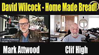 Clif High Interview Mark Attwood  Hyper Novelty& Disclosure& David Wilcock & Home Made Bread!