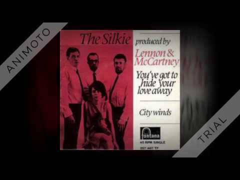 Silkie - You've Got To Hide Your Love Away - 1965