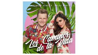 Los Caminos de la Vida - Alexander Acha &amp; Dulce Maria (Audio Oficial)