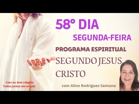 Programa Espiritual - Quinquagésimo Oitavo Dia (58/63)