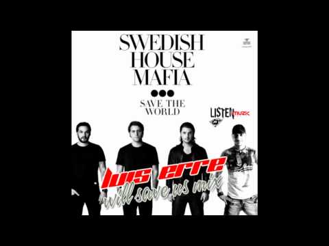 Swedish House Mafia - Save The World Luis Erre Will Save Us Mix + Link