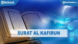 Download lagu Surat Al Kafirun Arab, Latin dan Terjemah Bahasa Indonesia mp3