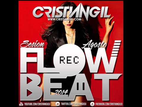 17. Sesion Agosto 2014 - Cristian Gil Dj (Flow Beat)