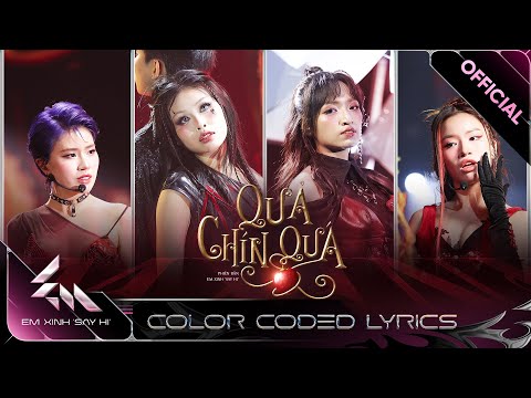 [Color Coded Lyrics] QUẢ CHÍN QUÁ - 52Hz, Đào Tử A1J, Pháo, Lâm Bảo Ngọc | Em Xinh Say Hi