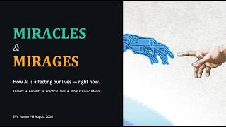 AI - Miracles & Mirages: How AI is Affecting Our Lives Right Now