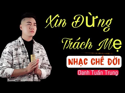 Xin đừng trách mẹ - Danh Tuấn Trung