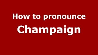 How to pronounce Champaign