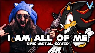 Shadow The Hedgehog - I Am All of Me [EPIC METAL COVER] (Little V)
