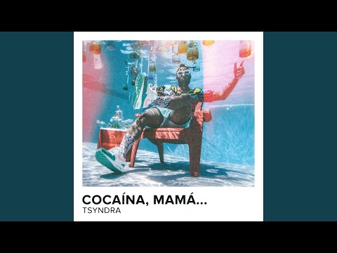 Cocaina, mamá...