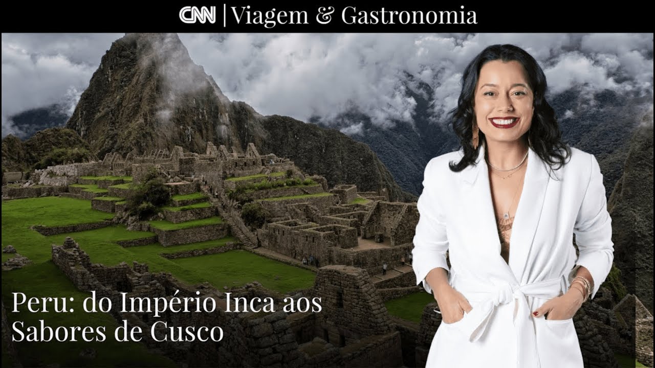 Peru: do Império Inca aos sabores de Cusco | CNN Viagem & Gastronomia