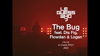 The Bug feat. Dis Fig, Flowdan &amp; Logan - Live at Le Guess Who?