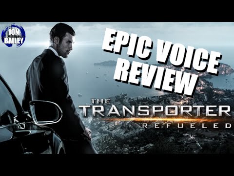 TRANSPORTER REFUELED (Epic Voice Review)