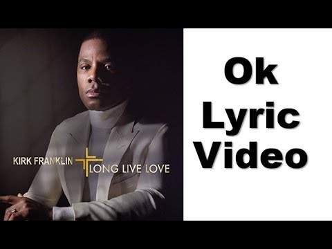 download lagu mp3 mp4 Ok Lyrics Kirk Franklin, download lagu Ok Lyrics Kirk Franklin gratis, unduh video klip Ok Lyrics Kirk Franklin