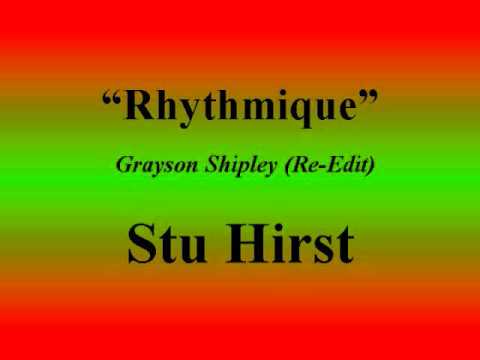 Stu Hirst - Rhythmique (Grayson Shipley Re-Mix)