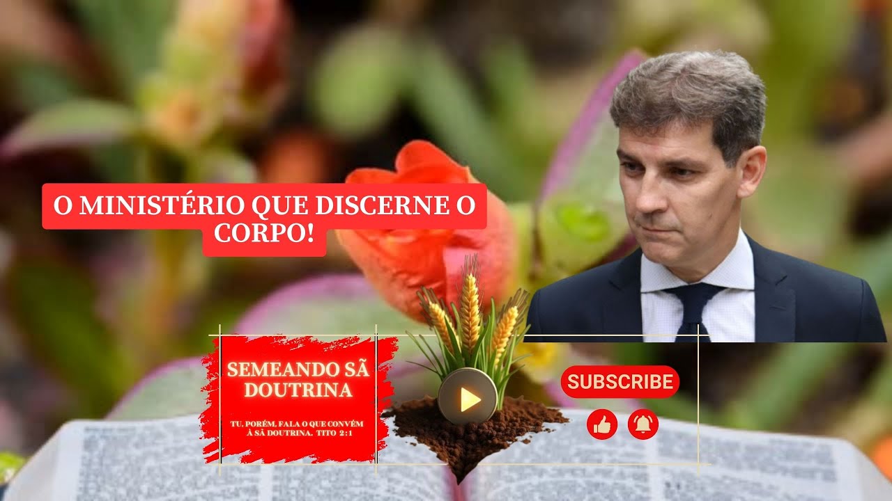 O Ministério que discerne o corpo... Pr. Marcelo Ferreira